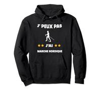 Je peux pas j'ai marche nordique humour Sweat à Capuche