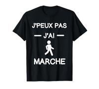 Je peux pas j'ai marche T-Shirt