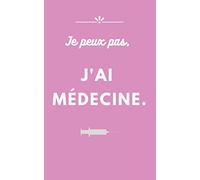 Je peux pas, j'ai Médecine.: Carnet de notes ligné 100 pages 12,7 cm x 20,32 cm 5x8 po Notebook aide mémoire bloc notes reçu fille girly concours médecine faculté futur médecin