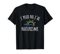 Je Peux Pas Jai Naturisme Cadeau Naturiste Drôle Nudiste T-Shirt