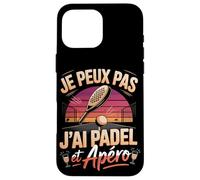 Je Peux Pas J'Ai Padel Et Apéro Sunset Coque pour iPhone 16 Pro Max