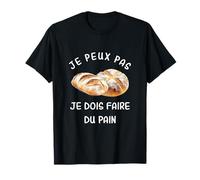 Je Peux Pas J'ai Pain Boulangerie Idée-cadeau Boulanger T-Shirt