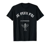 Je peux pas, j'ai pâtisserie. T-Shirt