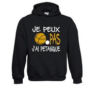 je peux pas j'ai pétanque Sweat Homme à Capuche de très Bonne qualité Cadeau fête des pères, Cadeau de noël