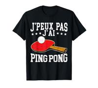 Je Peux Pas J'Ai Ping Pong Cadeau Joueur De Tennis De Table T-Shirt