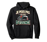 Je Peux Pas J'Ai Plus D'Essence Humour Voiture Carburant Sweat à Capuche