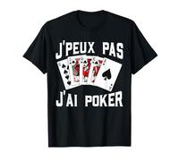 Je Peux Pas J'Ai Poker Cadeau De Joueur De Poker T-Shirt