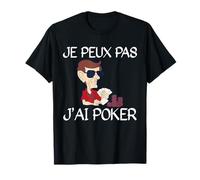 Je Peux Pas J'Ai Poker Cadeau De Joueur De Poker T-Shirt