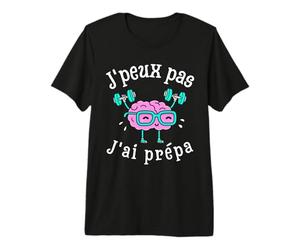 Je Peux Pas J'Ai prépa Étudiant CPGE Prépas Tshirt T-Shirt Haut de Gamme