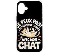 Je Peux Pas J'ai Prévu Des Choses Avec Mon Chat Coque pour iPhone 16 Plus