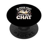 Je Peux Pas J'ai Prévu Des Choses Avec Mon Chat PopSockets PopGrip Adhésif