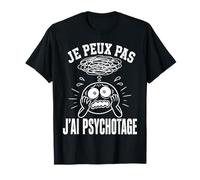 Je Peux Pas Jai Psychotage Drôle Français Overthinking T-Shirt