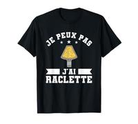 Je Peux Pas J'ai Raclette Fromage T-Shirt