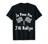 Je Peux Pas J'Ai Rallye Pilote de course Drapeaux de piste T-Shirt