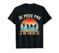 Je Peux Pas J'ai Skate Humour Skateboard Retro Skateboardeur T-Shirt