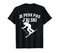 Je Peux Pas J'ai Ski Amateurs de Ski Hiver T-Shirt