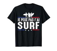Je Peux Pas J'ai surf Surfeur sur les vagues Surfer Drôle T-Shirt