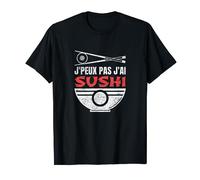 Je peux pas j'ai sushis Japonais Cadeau Fan Sushis T-Shirt