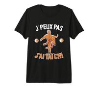 Je Peux Pas J'Ai Tai Chi Humour Master Meditation T-Shirt Haut de Gamme