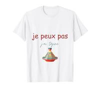 Je Peux Pas J'Ai tajine marocain T-Shirt