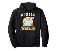 Je peux pas j'ai télétravail Sweat à Capuche