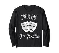 Je Peux Pas J'Ai Théâtre - Cadeau Théâtre Manche Longue