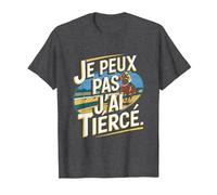 Je Peux Pas J'Ai Tiercé T-Shirt, Homme, Chiné Foncé, M