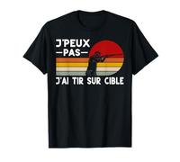 Je Peux Pas J'ai Tir Sur Cible Humour Tireur Sportif T-Shirt