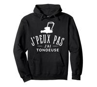 Je Peux Pas J'Ai Tondeuse à Gazon - Humour Jardinage Cadeau Sweat à Capuche