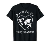 Je Peux Pas J'ai Tour Du Monde - Voyageurs Du Monde Aventure T-Shirt