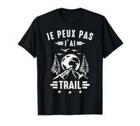 Je Peux Pas J'ai Trail Course à Pied Running Footing drôle T-Shirt