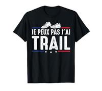 Je Peux Pas J'ai Trail Course à Pied Running Footing drôle T-Shirt