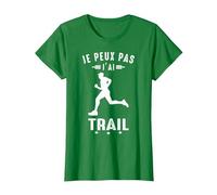 Je Peux Pas J'Ai Trail Course à Pied Running Footing drôle T-Shirt, Femme, Vert Kelly, XL