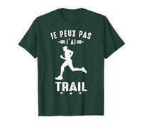 Je Peux Pas J'Ai Trail Course à Pied Running Footing drôle T-Shirt, Homme, Vert Forêt, M