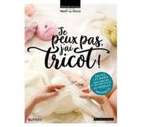 Je peux pas j'ai tricot Morgane Mathieu (Auteur)