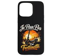 Je Peux Pas J'Ai Trottinette - Humour Glisse Urbaine Trott Coque pour iPhone 15 Pro Max