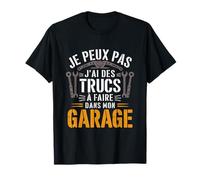 Je Peux Pas J'ai Trucs À Faire Dans Mon Garage Bricoleur T-Shirt