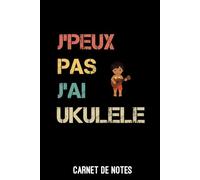 Je peux pas j'ai ukulele vintage: Carnet de notes vintage humour ukulele | A5 (6x9 pouces - 15,24 x 22,86 cm) 100 pages lignés à remplir | idée cadeau ukulele