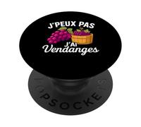Je Peux Pas J'Ai Vendanges Agriculteur Vigneron Vendangeur PopSockets PopGrip Adhésif
