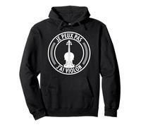 Je Peux Pas J'ai Violon Cadeau Violoniste ou Prof de Musique Sweat à Capuche