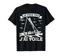 Je peux pas j'ai voile Capitaine Bâteaux Moteur marin T-Shirt