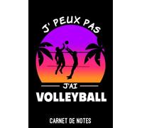 Je peux pas j'ai volley ball rétro palmiers style tropical: Carnet de notes Je peux pas j'ai volley ball | A5 (6x9 pouces - 15,2 x 22,9 cm) | Bloc ... lignées à remplir | idée cadeau volleyeur