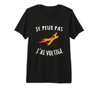 Je Peux Pas J'Ai voltige Avion Pilote Pilotage looping T-Shirt Haut de Gamme