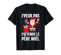 Je Peux Pas J'attends Le Père Noël Joyeux Noel Cadeau Drôle T-Shirt