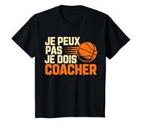 Je Peux Pas Je Dois coacher Basket Coach Fans T-Shirt, Enfant, Noir, 4 Ans