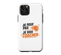 Je Peux Pas Je Dois Coacher Basket Humour Coach Basketball Coque pour iPhone 11 Pro