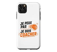 Je Peux Pas Je Dois Coacher Basket Humour Coach Basketball Coque pour iPhone 11 Pro Max