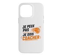 Je Peux Pas Je Dois Coacher Basket Humour Coach Basketball Coque pour iPhone 14 Pro Max