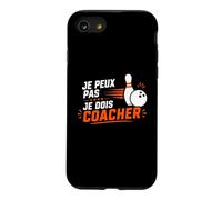 Je Peux Pas Je Dois Coacher Bowling Humour Coach Bowling Coque pour iPhone SE (2020) / 7/8