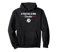 Je Peux Pas Je Dois coacher Foot Football Coach entraineur Sweat à Capuche